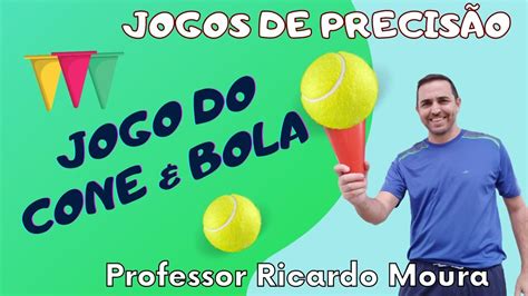 JOGOS DE PRECISÃO Jogo do Cone e Bola Educação Física Escolar YouTube