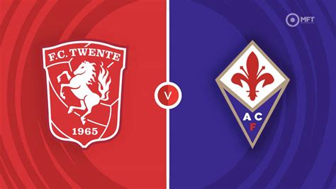 Fc Twente Vs Fiorentina Prediction And Betting Tips