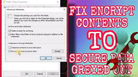 How To Fix Encrypt Contents To Secure Data Greyed Out In Windows 10