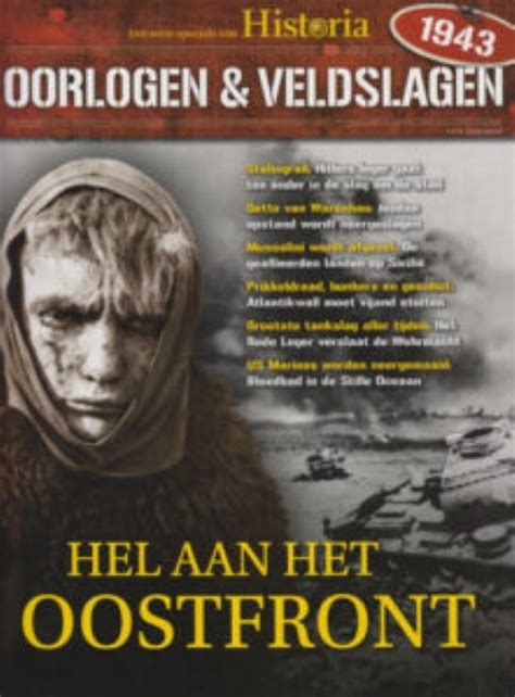 Historia Oorlogen Veldslagen 13 2017 Hel Aan Het Oostfront Bol