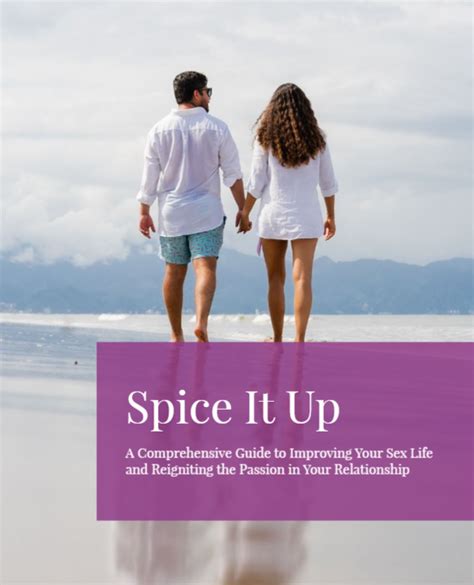 Spice It Up A Comprehensive Guide To Improving Your Sex Life And