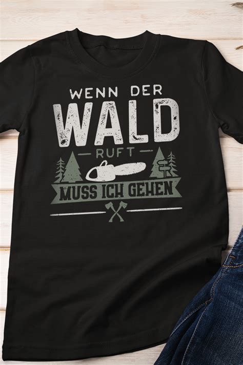 Wenn Der Wald Ruft Muss Ich Gehen T Shirt Unisex In Shirts T