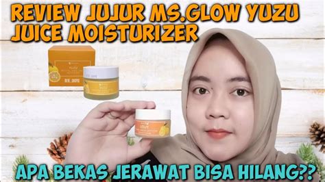 REVIEW MS GLOW YUZU REVITALIZING JUICE MOISTURIZER YouTube