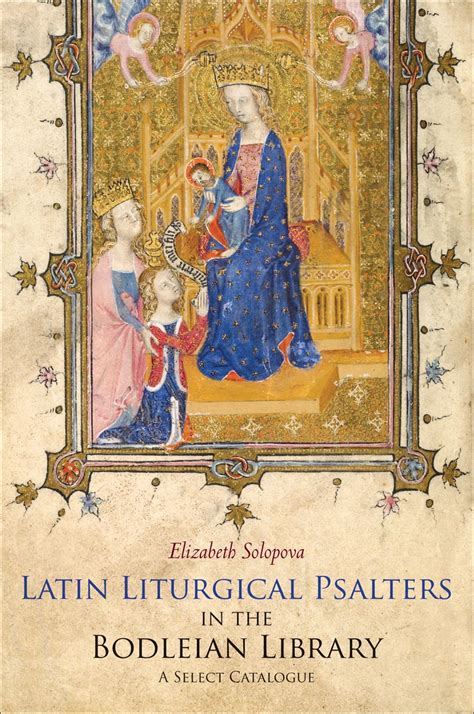 Latin Liturgical Psalters In The Bodleian Library A Select Catalogue