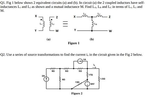 Solved Q1 Fig 1 Below Shows 2 Equivalent Circuits A And