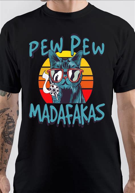 Pew Pew Madafakas T Shirt Swag Shirts