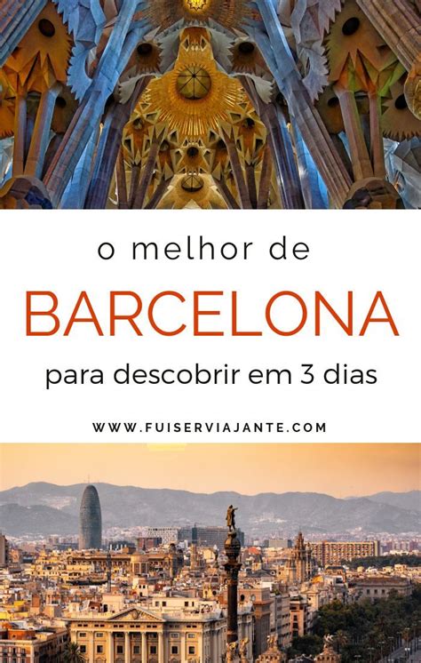 Roteiro Barcelona O Que Fazer Em Barcelona Em Dias Passeios Em