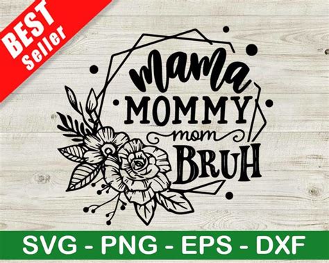 Mama Mommy Mom Bruh Svg Mothers Day Svg Mama Mommy Svg Mommies