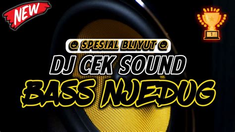 Dj Cek Sound Full Bliyut Versi Bass Njedug Terbaru🔥 Youtube