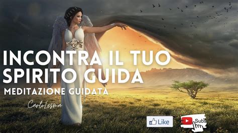 Incontra Il Tuo Spirito Guida Meditazione Guidata Youtube