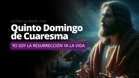 Oración Quinto Domingo de Cuaresma Resucitar a una nueva vida