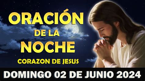 Oración de la Noche Domingo 02 de Junio 2024 Oración por un Sueño