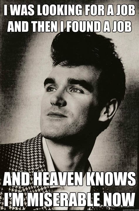 Miserable Morrissey memes | quickmeme