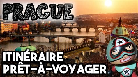 Visiter Prague En Jours Ou Un Weekend Guide Complet Les Apprentis