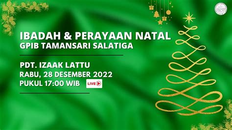 IBADAH PERAYAAN NATAL JEMAAT GPIB TAMANSARI SALATIGA YouTube