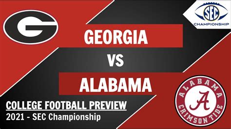 Georgia Vs Alabama Preview And Predictions 2021 Sec Championship