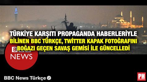 T Rkiye Kar T Propaganda Haberleriyle Bilinen Bbc T Rk E Twitter