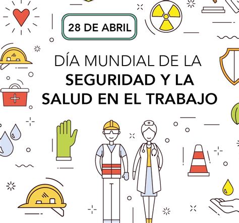 4 Opciones Sobre Cómo Conmemorar El Día Mundial De Seguridad Y Salud En El Trabajo