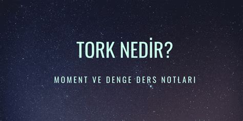 Tork Nedir Tork Ve Denge Ders Notlar Kunduz Kunduz