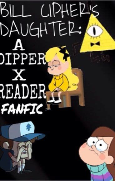 Bill Cipher S Daughter A Dipper X Reader Fanfic Donnie Wattpad