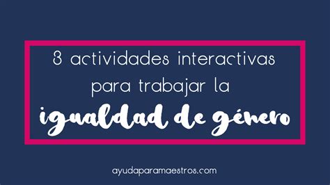 Cómo Fomentar La Igualdad De Género Entre Adolescentes Con Dinámicas Y Juegos Divertidos