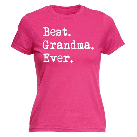 Best Grandma Ever Womens T Shirt Mothers Day Granny Nanny Nan Funny T Design T Shirt Women