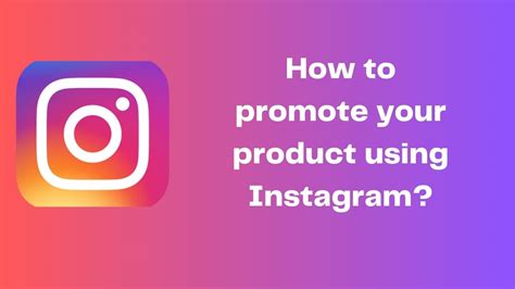 How To Promote Your Product Using Instagram BrandMa