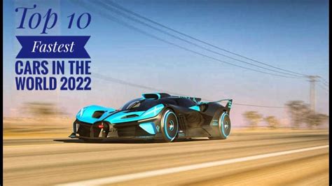 Top 10 Fastest Cars In The World 2022 These Are The Fastest Production Cars In 2022 Youtube