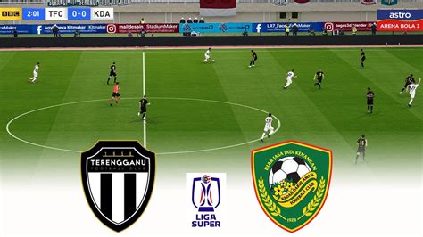 TERENGGANU FC Vs KEDAH DARUL AMAN LIVE HARI INI LIGA SUPER MALAYSIA