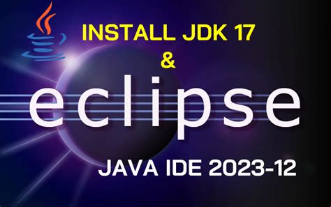 Hướng Dẫn Cài đặt Java Jdk 17 Và Eclipse Ide For Enterprise Java And