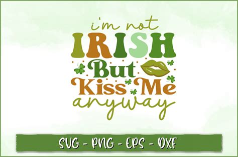 I M Not Irish But Kiss Me Anyway Svg Graphic By Extreme Designart