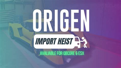 Origen Import Heist Version QBCore ESX FiveM Releases Cfx Re