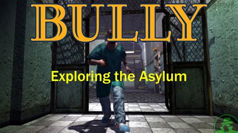 Bully Exploring And Investigating Happy Volts Asylum Youtube