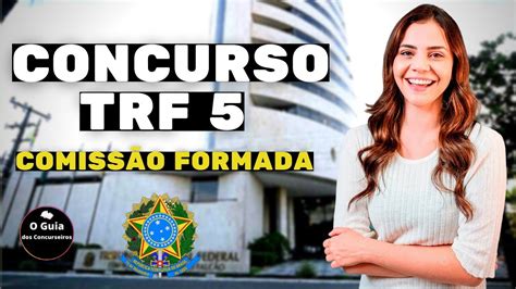 URGENTE CONCURSO TRF 5 2023 NOVA COMISSÃO FORMADA PARA TÉCNICO