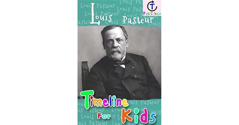 Louis Pasteur Timeline For Kids By Ct Publisher