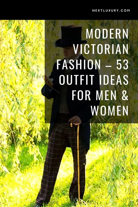 53 Modern Victorian Fashion Ideas For Men And Women Victorian Mens