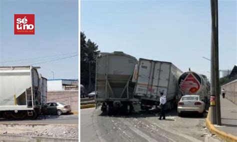 Alerta En Toluca Choque De Tr Iler Contra Tren Provoca Caos Vial