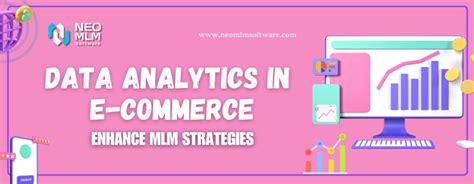 Using Data Analytics In E Commerce To Enhance Mlm Strategies Neo Mlm