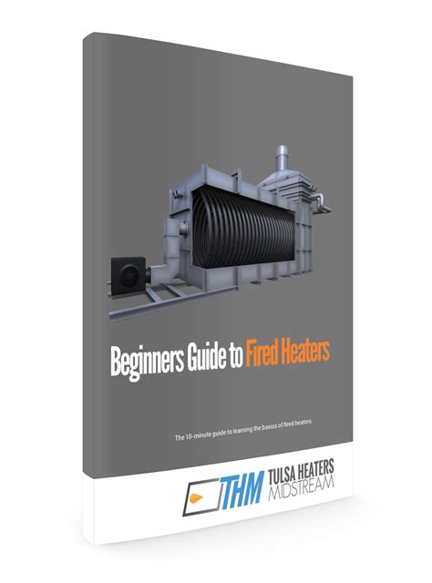 Beginners Guide to Fired Heaters