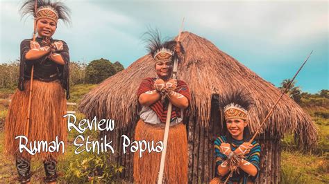 Review Rumah Etnik Papua Aimas Kabupaten Sorong YouTube