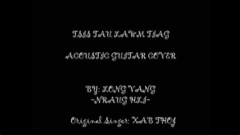 Xab Thoj Tsis Tau Lawm Tiag Acoustic Cover YouTube