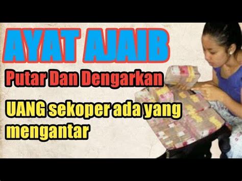 PUTAR AYAT AJAIB INI SEKARANG JUGA UANG SEKOPER UNTIK ANDA DOA CEPAT