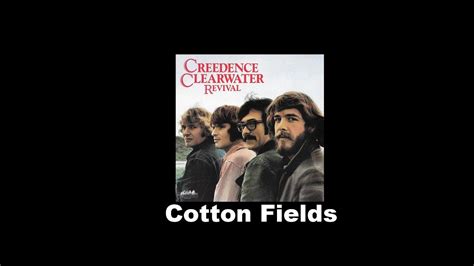 CCR Cotton Fields Lyrics Creedence Clearwater Revival Music