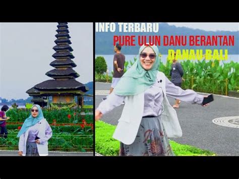 INFO TERBARU VLOG DANAU VIRAL DI BALI PURE ULUN DANU BERANTAN YouTube