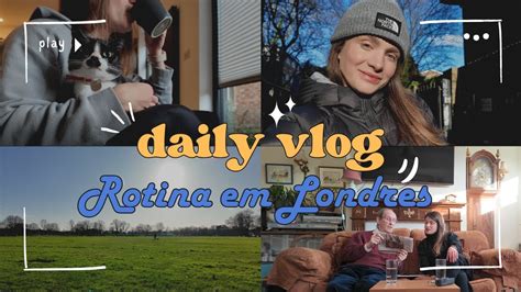 Minha Rotina Morando Em Londres Aprendendo Ingl S Daily Vlog Youtube