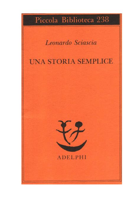 Leonardo Sciascia Una Storia Semplice Leonardo Sciascia Una Storia