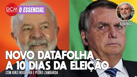 Essencial Do Dcm Lula Arrebenta No Datafolha E Vitória No 1º Turno Se