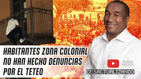 Desactualizando Habitantes Zona Colonial No Han Hecho Denuncias Por El Teteo Youtube