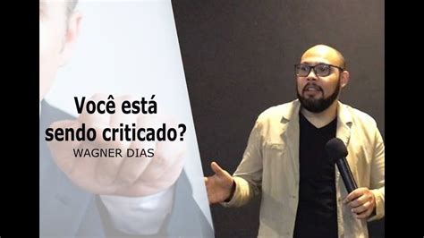 Você está sendo criticado Wagner Dias YouTube