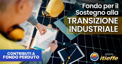 Fondo Per Il Sostegno Alla Transizione Industriale Gruppo ITIEFFE